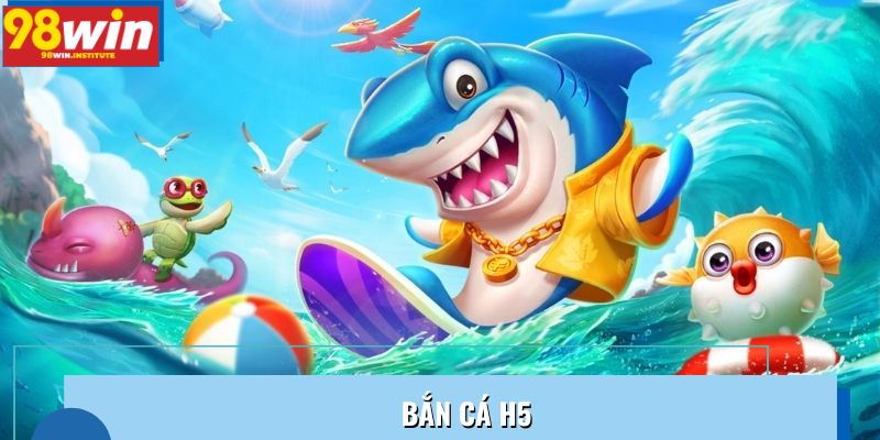 Bắn Cá H5 Trải Nghiệm Liền Tay, Nhận Thưởng Mỗi Ngày