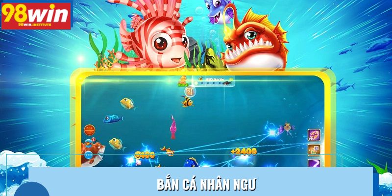 Game Bắn Cá Nhân Ngư – Thế Giới Đại Dương Đầy Hấp Dẫn