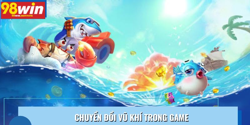 Chuyển đổi vũ khí linh hoạt giúp thay súng nhanh trong trận đấu Chuyển đổi vũ khí linh hoạt giúp thay súng nhanh trong trận đấu