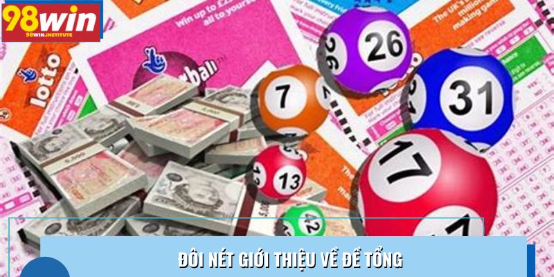 Đôi nét giới thiệu về đề tổng Đôi nét giới thiệu về đề tổng