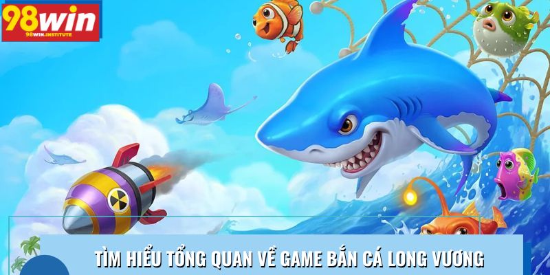 Khám phá game bắn cá Long Vương cùng lối chơi hấp dẫn cuốn hút Khám phá game bắn cá Long Vương cùng lối chơi hấp dẫn cuốn hút