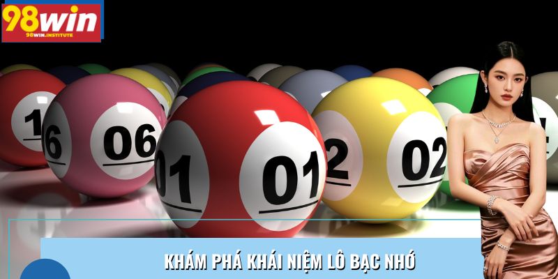 Khám phá khái niệm lô bạc nhớ Khám phá khái niệm lô bạc nhớ