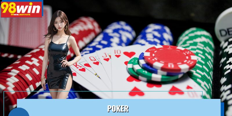 Poker 98WIN: 1500+ Bàn Chơi Mỗi Ngày, Tỷ Lệ Thắng 88%