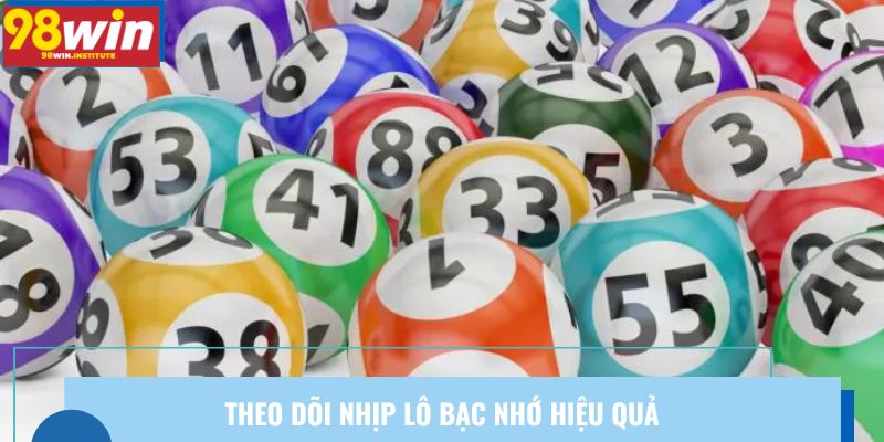 Theo dõi nhịp lô bạc nhớ hiệu quả Theo dõi nhịp lô bạc nhớ hiệu quả