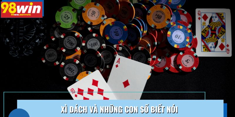  Xì Dách và những con số biết nói