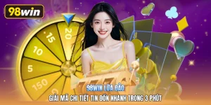 98win Lừa Đảo | Giải Mã Chi Tiết Tin Đồn Nhanh Trong 3 Phút