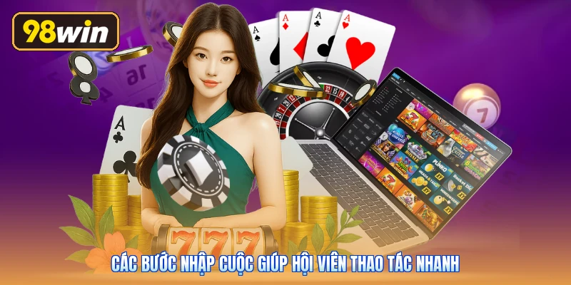 Các bước nhập cuộc giúp hội viên thao tác nhanh