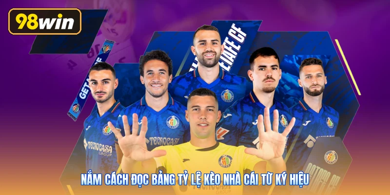 Nắm cách đọc bảng tỷ lệ kèo nhà cái từ ký hiệu