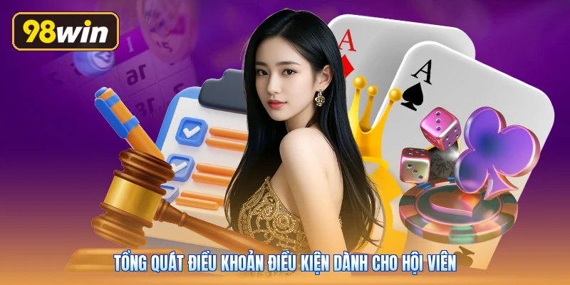 Tổng quát điều khoản điều kiện dành cho hội viên